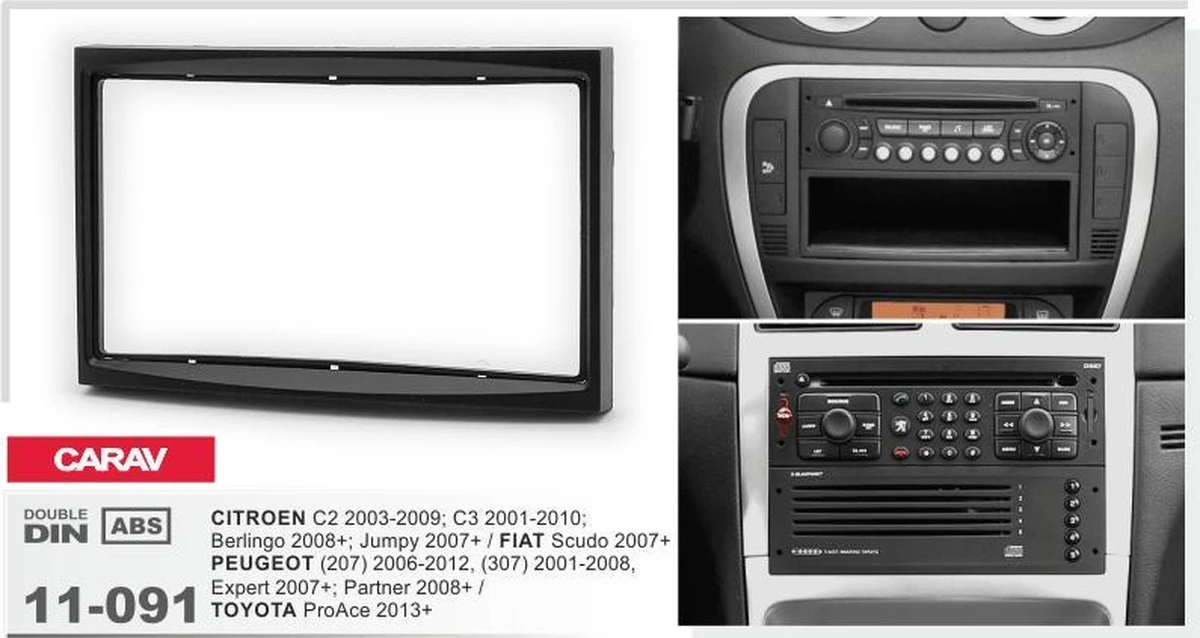 Merkloos 2-DIN PEUGEOT (207) 2006-2012, (307) 2001-2008, Expert 2007+; Partner 2008+ / CITROEN C2 2003-2009; C3 2001-2010; Berlingo 2008+; Jumpy 2007+ / FIAT Scudo 2007+ / TOYOTA ProAce 2013+ Inbouwpaneel Audiovolt 11-091 3 Merkloos 2-DIN PEUGEOT (207) 2006-2012, (307) 2001-2008, Expert 2007+; Partner 2008+ / CITROEN C2 2003-2009; C3 2001-2010; Berlingo 2008+; Jumpy 2007+ / FIAT Scudo 2007+ / TOYOTA ProAce 2013+ Inbouwpaneel Audiovolt 11-091